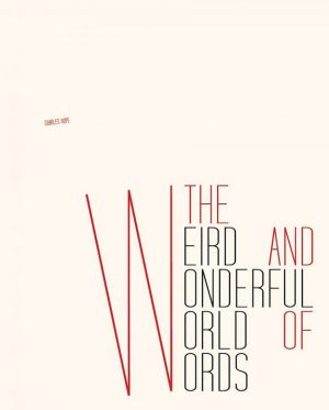 Weird and Wonderful World of Words - Wild Dog Books