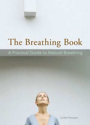 The Breathing Book: A Practical Guide to Natural Breathing - WILD DOG BOOKS